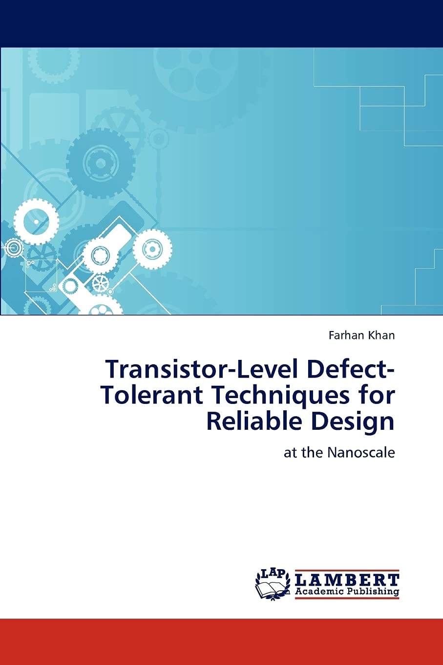 TransistorLevel DefectTolerant Techniques for Reliable Design: at the Nanoscale,Used