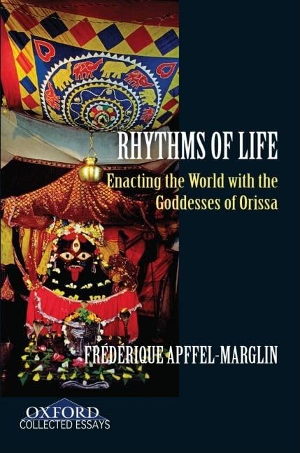 Rhythms of Life: Enacting the World with the Goddesses of Orissa,Used