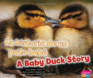 La Historia De Un Pato Beb/A Baby Duck Story (Animales Bebe / Baby Animals) (English And Spanish Edition),Used