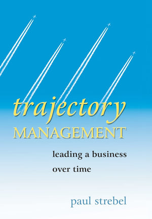 Trajectory Management: Leading a Business Over Time,Used