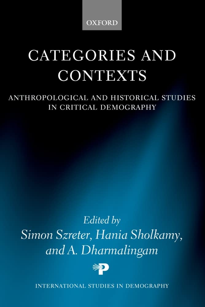 Categories and Contexts: Anthropological and Historical Studies in Critical Demography (International Studies in Demography),Used