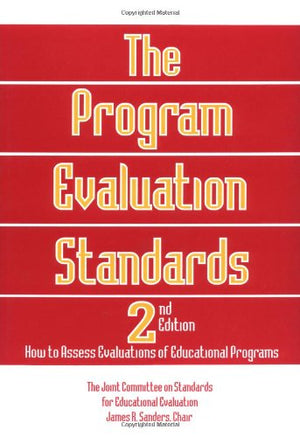The Program Evaluation Standards: 2Nd Edition How To Assess Evaluations Of Educational Programs,Used