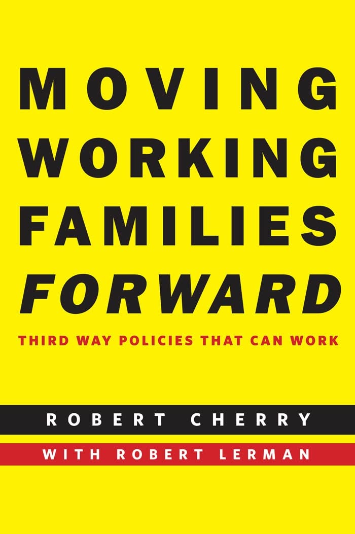 Moving Working Families Forward: Third Way Policies That Can Work,Used