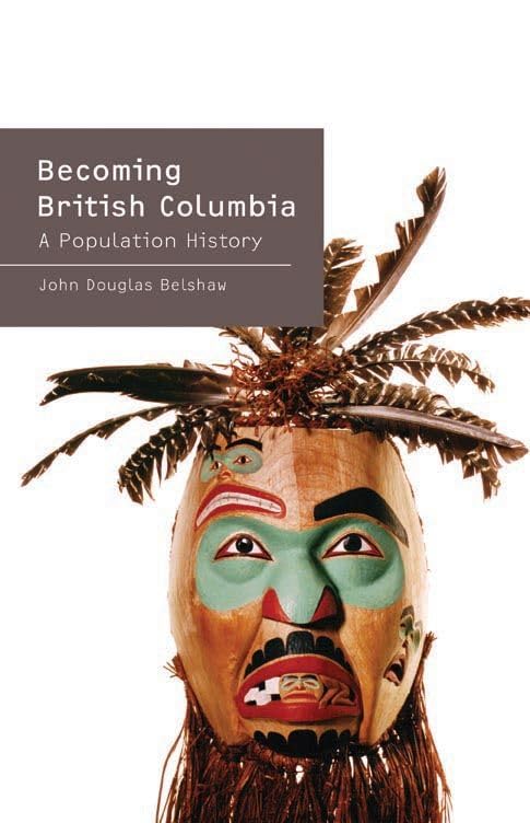 Becoming British Columbia: A Population History,Used