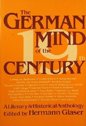 The German Mind of the Nineteenth Century: A Literary and Historical Anthology (English and German Edition),Used