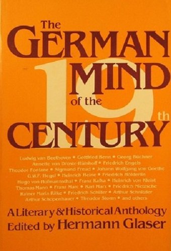 The German Mind of the Nineteenth Century: A Literary and Historical Anthology (English and German Edition),Used