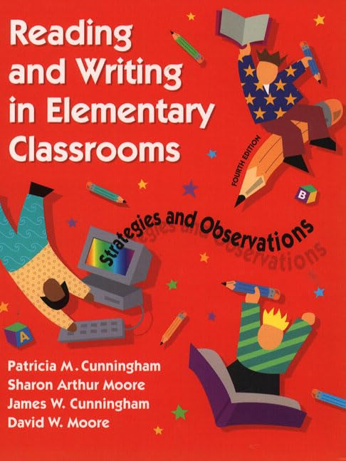 Reading And Writing In Elementary Classrooms: Strategies And Observations (4Th Edition),New