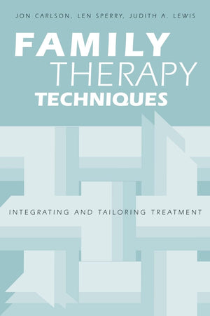 Family Therapy Techniques: Integrating and Tailoring Treatment,Used