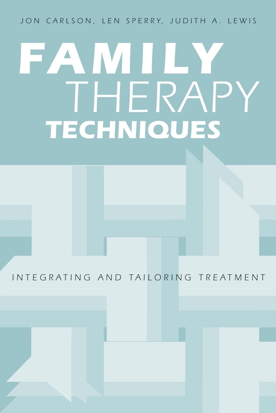 Family Therapy Techniques: Integrating and Tailoring Treatment,Used