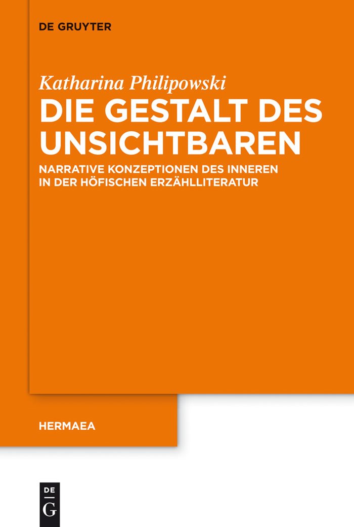 Die Gestalt des Unsichtbaren: Narrative Konzeptionen des Inneren in der hfischen Erzhlliteratur (Hermaea. Neue Folge, 131) (Germ,Used