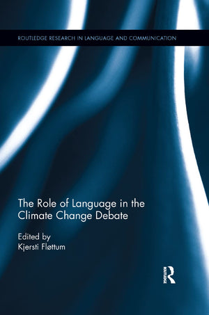 The Role of Language in the Climate Change Debate (Routledge Research in Language and Communication),Used