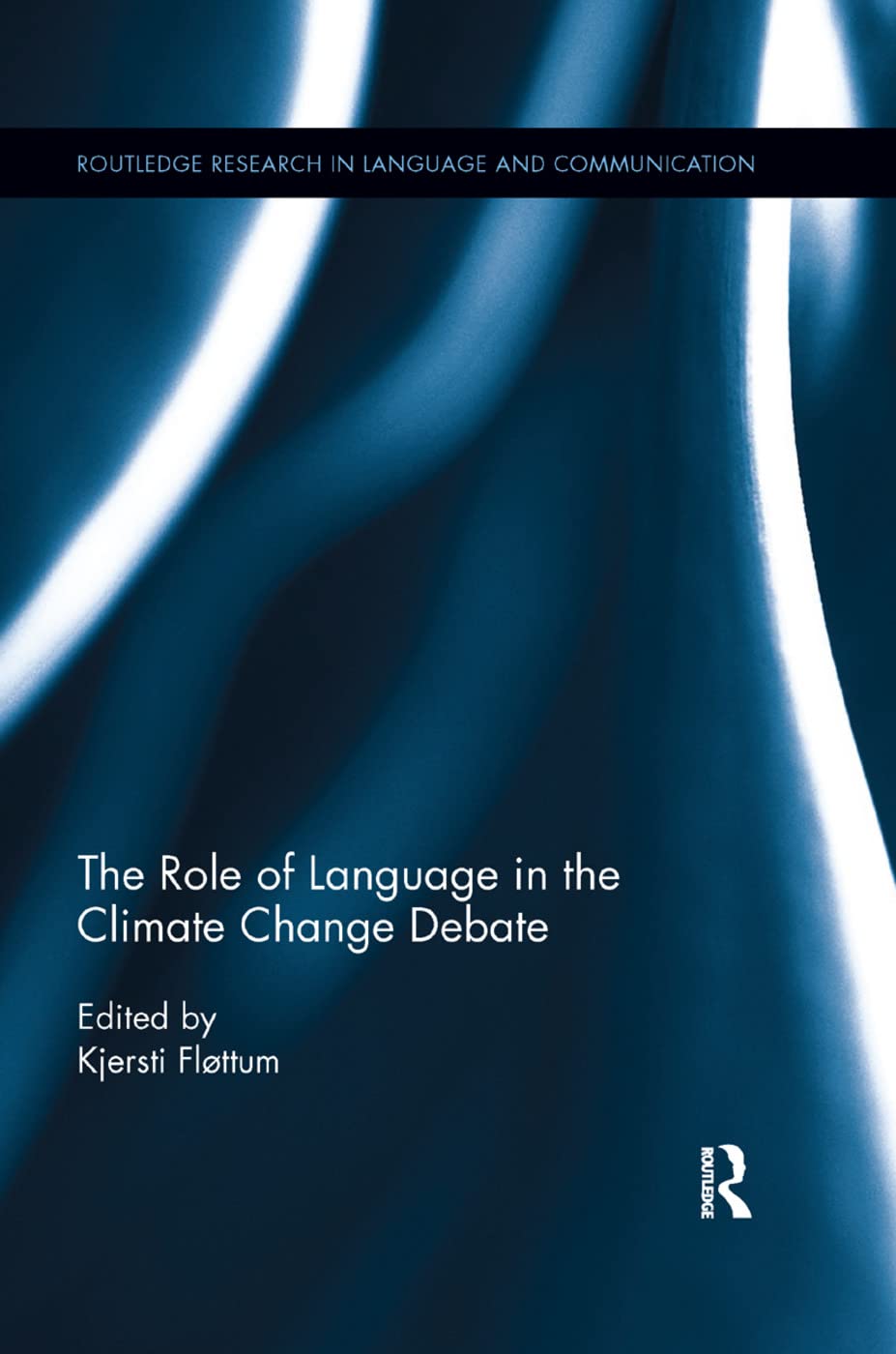The Role of Language in the Climate Change Debate (Routledge Research in Language and Communication),Used