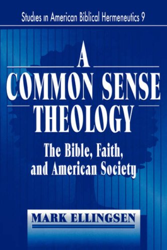 A Common Sense Theology (Studies In American Biblical Hermeneutics),New