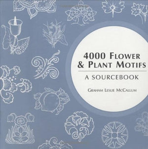 4000 Flower & Plant Motifs: A Sourcebook-used
