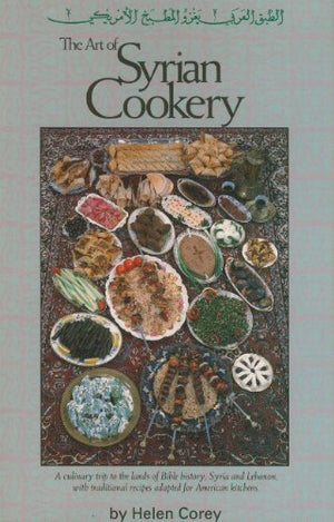 The Art of Syrian Cookery: A Culinary Trip to the Land of Bible HistorySyria and Lebanon,Used