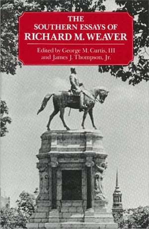 Southern Essays Of Richard M Weaver, The,Used