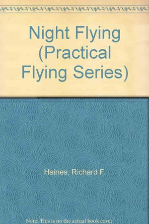 Night Flying (Practical Flying Series),Used