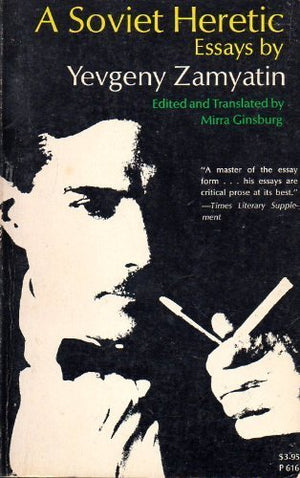A Soviet Heretic: Essays By Yevgeny Zamyatin,Used