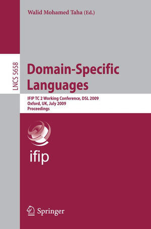 DomainSpecific Languages: IFIP TC 2 Working Conference, DSL 2009, Oxford, UK, July 1517, 2009, Proceedings (Lecture Notes in C,Used