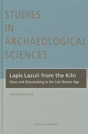 Lapis Lazuli from the Kiln: Glass and Glassmaking in the Late Bronze Age (Studies in Archaeological Sciences),Used