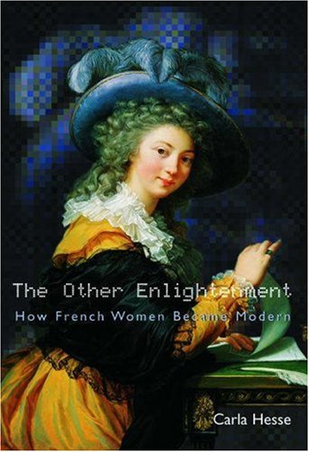 The Other Enlightenment: How French Women Became Modern.,Used