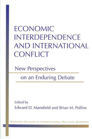 Economic Interdependence And International Conflict: New Perspectives On An Enduring Debate (Michigan Studies In International P,Used