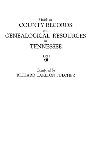 Guide To County Records And Genealogical Resources In Tennessee,Used