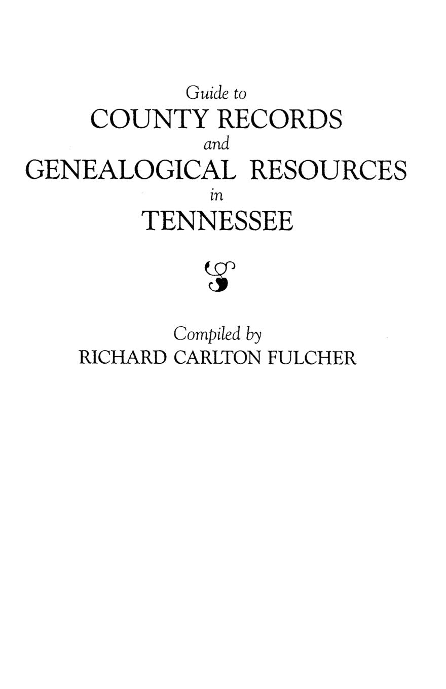 Guide To County Records And Genealogical Resources In Tennessee,Used
