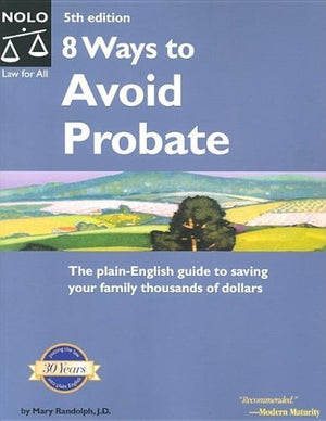 8 Ways to Avoid Probate : The PlainEnglish Guide to Saving Your Family Thousands of Dollars (8 Ways to Avoid Probate),Used