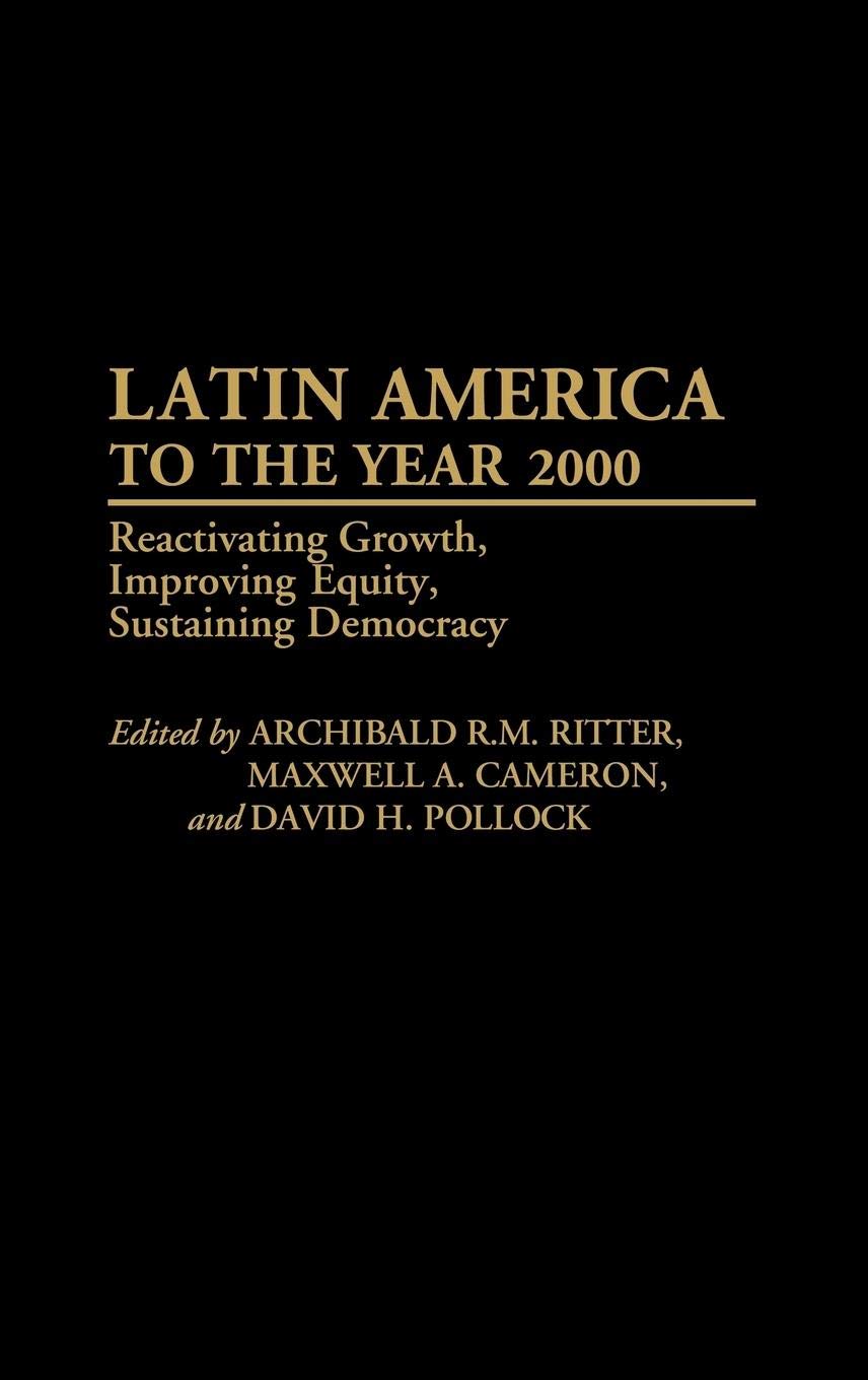 Latin America To The Year 2000: Reactivating Growth, Improving Equity, Sustaining Democracy,Used