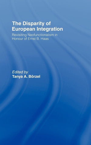 The Disparity Of European Integration: Revisiting Neofunctionalism In Honour Of Ernst B. Haas (Journal Of European Public Policy,New