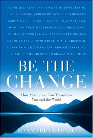 Be the Change: How Meditation Can Transform You and the World,Used
