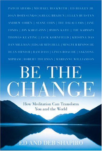 Be the Change: How Meditation Can Transform You and the World,Used