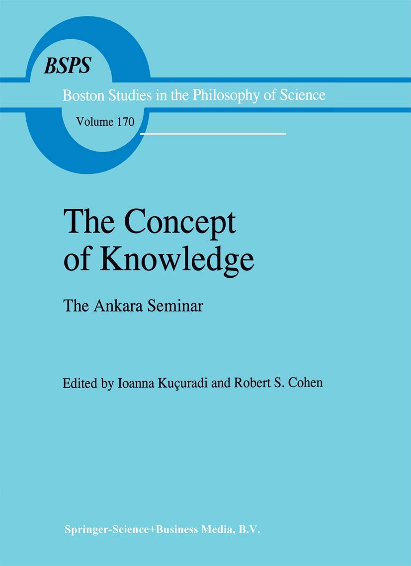 The Concept of Knowledge: The Ankara Seminar (Boston Studies in the Philosophy and History of Science, 170),Used