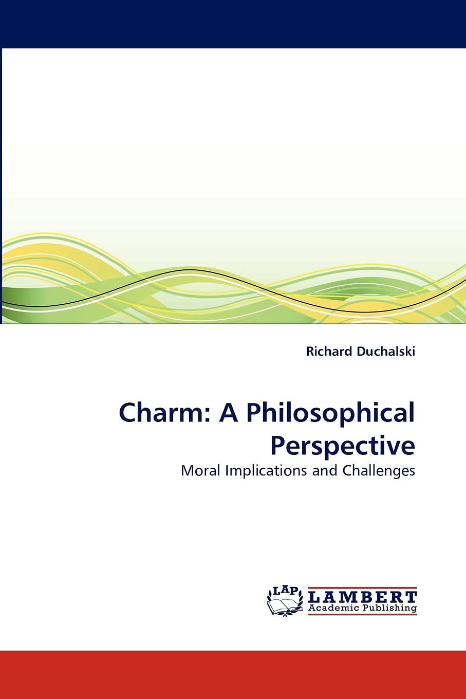 Charm: A Philosophical Perspective: Moral Implications and Challenges,Used