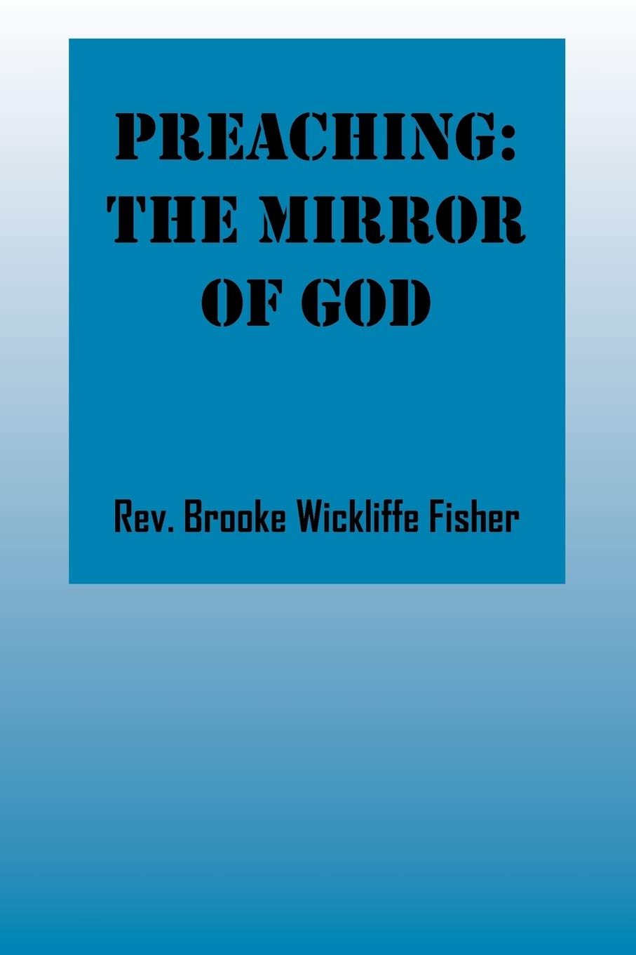 Preaching: The Mirror Of God,Used