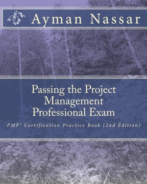 Passing the Project Management Professional Exam: PMP(r) Certification Practice Book (2nd Edition),Used
