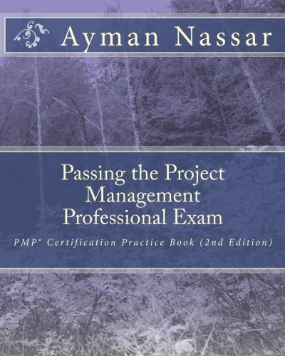 Passing the Project Management Professional Exam: PMP(r) Certification Practice Book (2nd Edition),Used