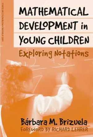 Mathematical Development In Young Children: Exploring Notations (Ways Of Knowing In Science And Mathematics Series),Used