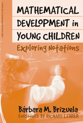 Mathematical Development In Young Children: Exploring Notations (Ways Of Knowing In Science And Mathematics Series),Used