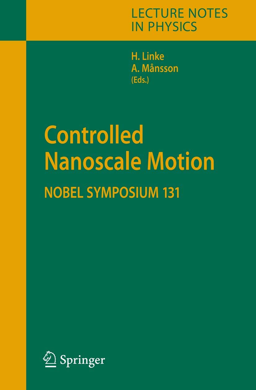 Controlled Nanoscale Motion: Nobel Symposium 131 (Lecture Notes in Physics, 711),Used