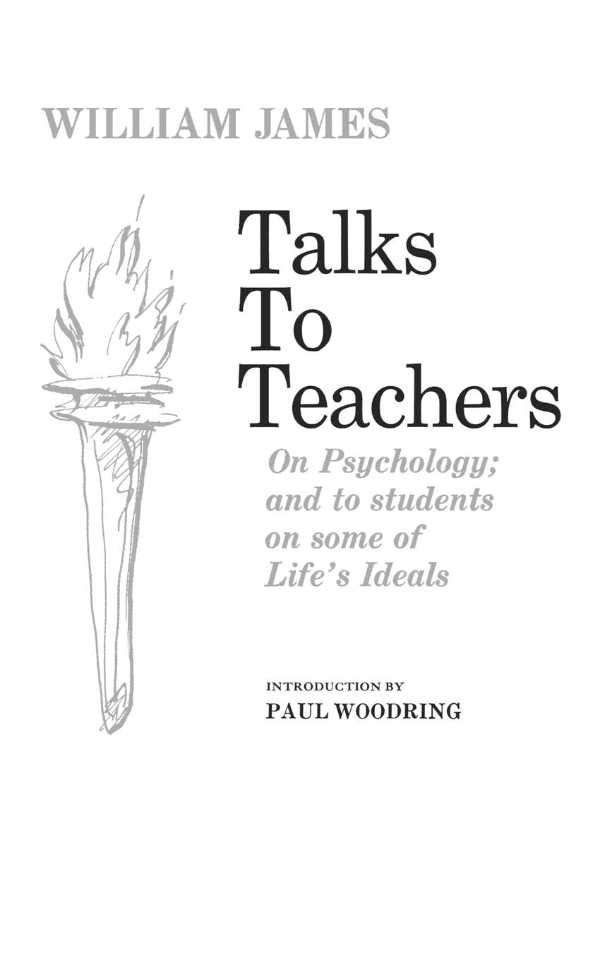 Talks to Teachers on Psychology and to Students on Some of Life's Ideals,Used