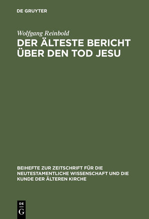 Der lteste Bericht ber den Tod Jesu: Literarische Analyse und historische Kritik der Passionsdarstellungen der Evangelien (Beihe,Used