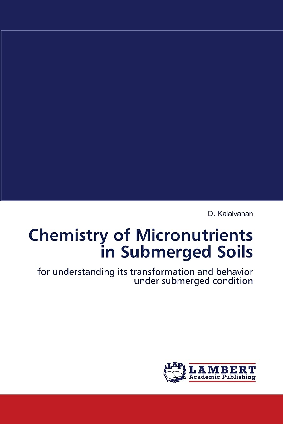 Chemistry of Micronutrients in Submerged Soils: for understanding its transformation and behavior under submerged condition,Used