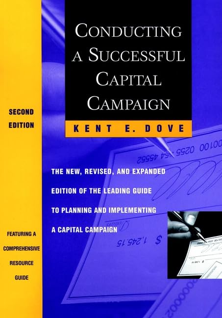 Conducting a Successful Capital Campaign: The New, Revised and Expanded Edition of the Leading Guide to Planning and Implementin,New
