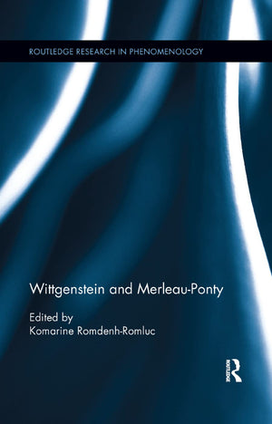 Wittgenstein and MerleauPonty (Routledge Research in Phenomenology),Used