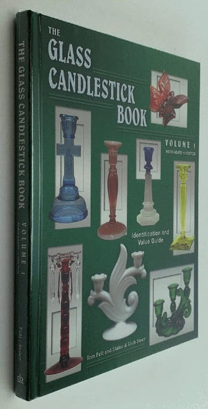 The Glass Candlestick Book: Identification And Value Guide: Volume I Akro Agate To Fenton