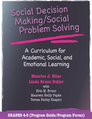 Social Decision Making/social Problem Solving: A Curriculum For Academic, Social And Emotional Learning: Grades 45,New