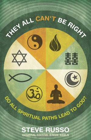 They All Can'T Be Right: Do All Spiritual Paths Lead To God?,Used