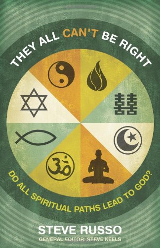 They All Can'T Be Right: Do All Spiritual Paths Lead To God?,Used